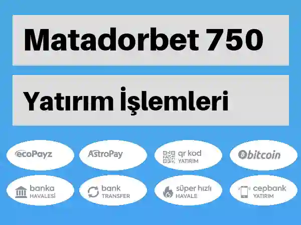 Matadorbet Mobil Para yatırma ve çekme 750